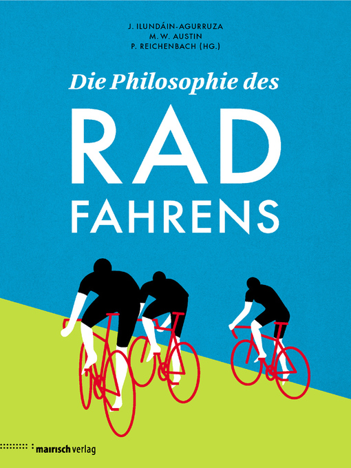 Title details for Die Philosophie des Radfahrens by Jesús Ilundáin-Agurruza - Available